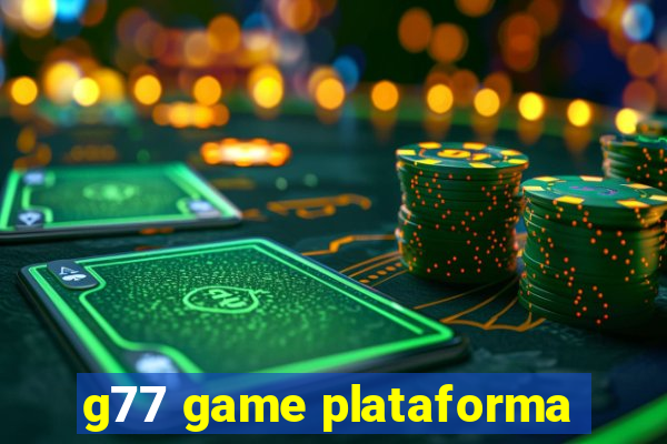 g77 game plataforma